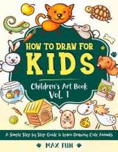 How to Draw for Kids: A Simple Step by Step Guide to Learn Drawing Cute Animals.