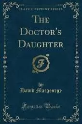 The Doctor's Daughter (Classic Reprint)