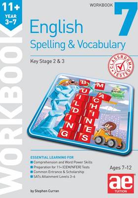 11+ Spelling and Vocabulary Workbook 7: Intermediate Level