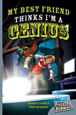 My Best Friend Thinks I'm a Genius