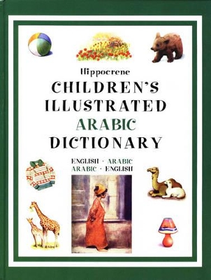 Hippocrene Children's Illustrated Arabic Dictionary: English-Arabic, Arabic-English