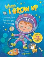 When I Grow Up: A Coloring book to Inspire Girls to Dream Big
