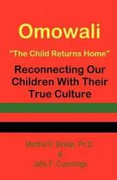 Omowali: The Child Returns Home - Reconnecting Our Children with Their True Culture