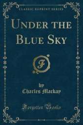 Under the Blue Sky (Classic Reprint)