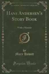 Hans Andersen's Story Book: With a Memoir (Classic Reprint)