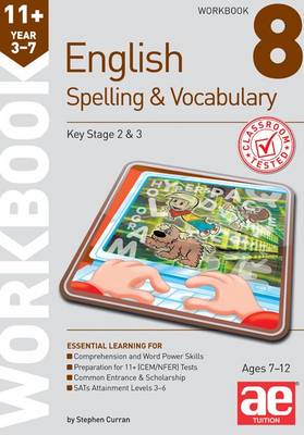 11+ Spelling and Vocabulary Workbook 8: Advanced Level