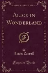 Alice in Wonderland (Classic Reprint)