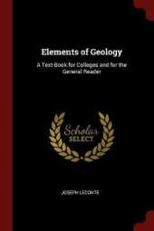 Elements of Geology: A Text-Book for Colleges and for the General Reader