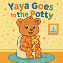 Yaya Goes To The Potty