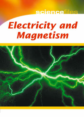 Science Files: Electricity and Magnetism