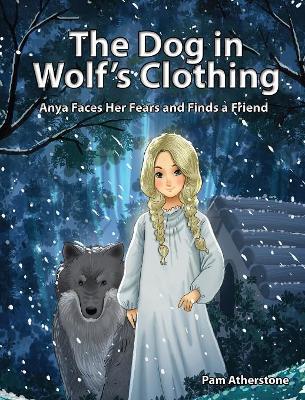 The Dog in Wolf's Clothing: Anya Faces Her Fears and Finds a Friend