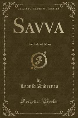 Savva: The Life of Man (Classic Reprint)