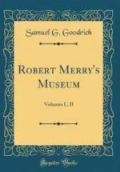 Robert Merry's Museum: Volumes I., II (Classic Reprint)