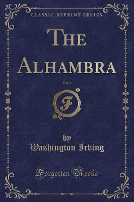 The Alhambra, Vol. 2 (Classic Reprint)