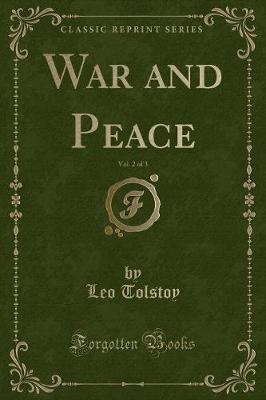 War and Peace, Vol. 2 of 3 (Classic Reprint)