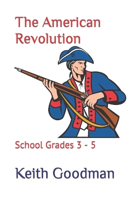 The American Revolution: School Grades 3 - 5