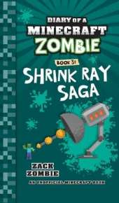 Diary of a Minecraft Zombie Book 31: Shrink Ray Saga