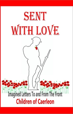 Sent With Love: Imagined Letters to and from the Front