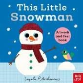 This Little Snowman: A Touch and Feel Book