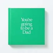 YGBDAD You're Going to be a Dad: You're Going to be a Dad