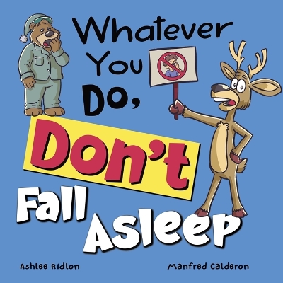 Whatever You Do, Don't Fall Asleep!: A funny and interactive book for kids (Whatever You Do, Don't series)!