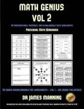 Preschool Math Workbook (Math Genius Vol 2): This Book Is Designed for Preschool Teachers to Challenge More Able Preschool Students: Fully Copyable, Printable, and Downloadable