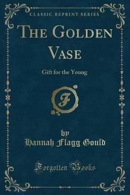 The Golden Vase: Gift for the Young (Classic Reprint)