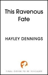 This Ravenous Fate