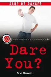 Dare or Danger: Dare You?