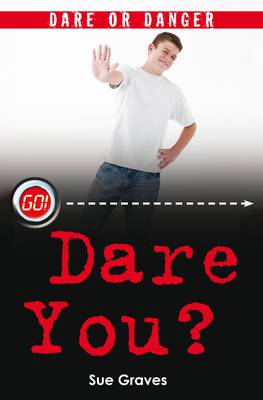 Dare or Danger: Dare You?