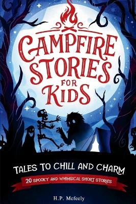 Campfire Stories for Kids: Tales to Chill and Charm