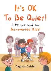 It's OK to Be Quiet!: A Picture Book for Introverted Kids!