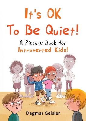 It's OK to Be Quiet!: A Picture Book for Introverted Kids!