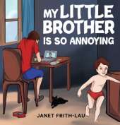 My Little Brother is so Annoying