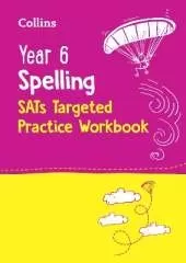 Year 6 Spelling SATs Targeted Practice Workbook: For the 2027 Tests