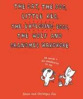 The Cat, The Dog, Little Red, the Exploding Eggs, the Wolf and Grandma's Wardrobe