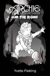 Archie the Ghost Hunter: and the Rising