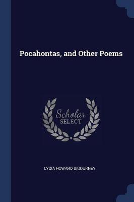 Pocahontas, and Other Poems