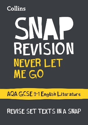 Never Let Me Go: AQA GCSE 9-1 English Literature Text Guide: Ideal for the 2023 and 2024 Exams