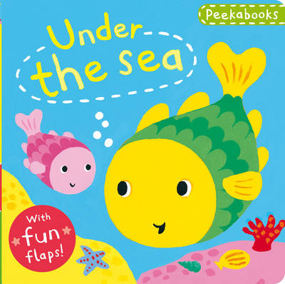 Peekabooks: Under the Sea: A lift-the-flap board book