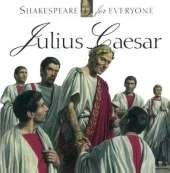 Julius Caesar: Shakespeare for Everyone