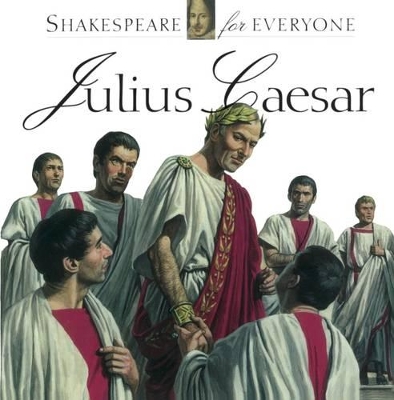 Julius Caesar: Shakespeare for Everyone