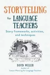 Storytelling for Language Teachers: Story frameworks, activities, and techniques