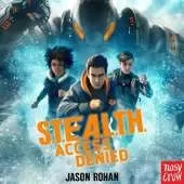 S.T.E.A.L.T.H.: Access Denied: Book 1