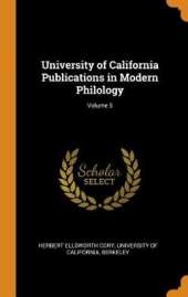 University of California Publications in Modern Philology; Volume 5