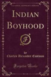 Indian Boyhood (Classic Reprint)