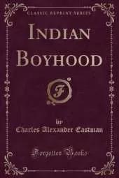 Indian Boyhood (Classic Reprint)