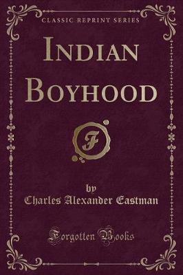 Indian Boyhood (Classic Reprint)