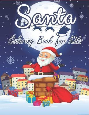 Santa Coloring Book for Kids: 70+ Xmas Coloring Books Fun and Easy with Reindeer, Snowman, Christmas Trees and More!