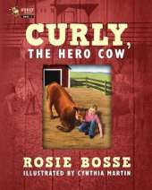 Curly, the Hero Cow: (Book #2, Second Edition)